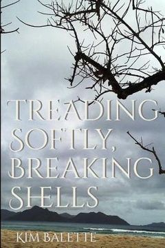 portada Treading Softly, Breaking Shells (en Inglés)