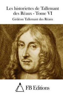 portada Les historiettes de Tallemant des Réaux - Tome VI (en Francés)