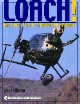 portada Loach!: The Story of the H-6/Model 500 Helicopter (Schiffer Military History Book)