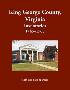 portada King George County, Virginia Inventories, 1745-1765 (en Inglés)