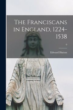 portada The Franciscans in England, 1224-1538; 0