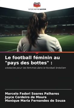 portada Le Football Féminin au "Pays des Bottes": Obstacles Pour les Femmes Dans le Football Brésilien (en Francés)