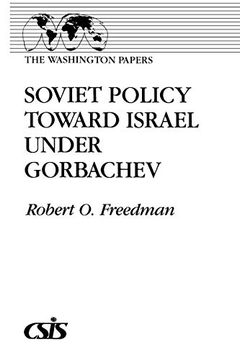 portada Soviet Policy Toward Israel Under Gorbachev (The Washington Papers) (en Inglés)