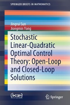 portada Stochastic Linear-Quadratic Optimal Control Theory: Open-Loop and Closed-Loop Solutions (en Inglés)