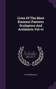 portada Lives Of The Most Eminent Painters Sculaptors And Architects Vol-vi (en Inglés)