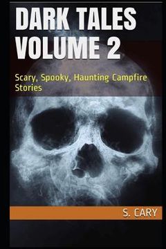 portada Dark Tales Volume 2: Scary, Spooky, Haunting Campfire Stories (in English)
