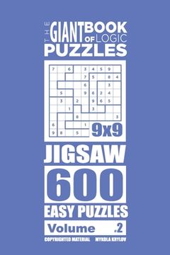portada The Giant Book of Logic Puzzles - Jigsaw 600 Easy Puzzles (Volume 2) (en Inglés)
