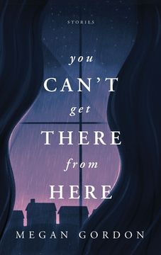 portada You Can'T get There From Here: Stories (in English)