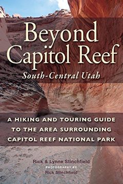 portada Beyond Capitol Reef: South-Central Utah; A Hiking and Touring Guide to the Area Surrounding Capitol Reef National Park (en Inglés)