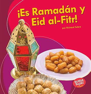 portada Es Ramadán y eid Al-Fitr! (It's Ramadan and eid Al-Fitr! ) (Bumba Books en Español¡ Es una Fiesta! (in Spanish)