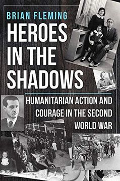 portada Heroes in the Shadows: Humanitarian Action and Courage in the Second World War (en Inglés)