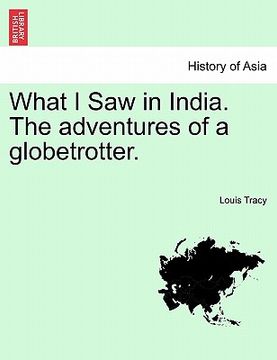 portada what i saw in india. the adventures of a globetrotter. (in English)