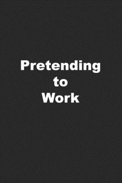 portada Pretending to Work (en Inglés)