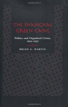 portada Shanghai Green Gang: Politics & Organized Crime, 1919-1937 (in English)