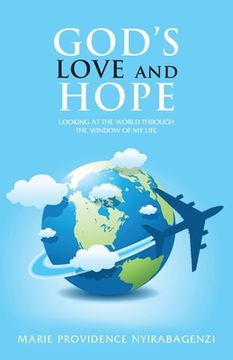 portada God's Love and Hope: Looking at the World Through the Window of my Life (en Inglés)