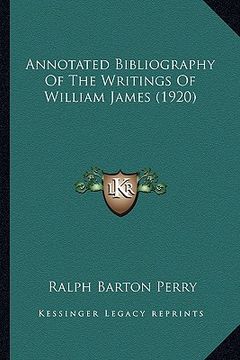 portada annotated bibliography of the writings of william james (1920)