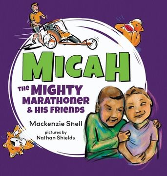 portada Micah the Mighty Marathoner and His Friends (en Inglés)