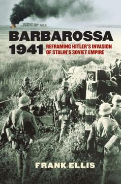 portada Barbarossa 1941: Reframing Hitler's Invasion of Stalin's Soviet Empire