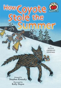 portada How Coyote Stole the Summer: [a Native American Folktale] (on my own Folklore) 