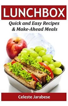 portada LUNCH Box: Quick and Easy Recipes & Make-Ahead Meals (en Inglés)