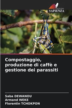 portada Compostaggio, produzione di caffè e gestione dei parassiti (en Italiano)