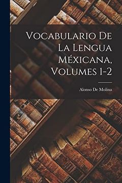 portada Vocabulario de la Lengua Méxicana, Volumes 1-2 (in Spanish)