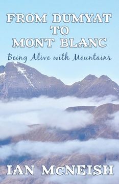 portada From Dumyat to Mont Blanc: Being Alive with Mountains (en Inglés)
