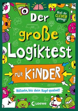 portada Der Große Logiktest für Kinder - Rätseln, bis Dein Kopf Qualmt! (in German)