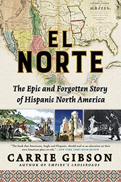 portada El Norte: The Epic and Forgotten Story of Hispanic North America (en Inglés)