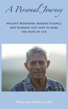 portada A Personal Journey: Ancient Buddhism, Modern Science, and Working out how to Make the Most of Life 