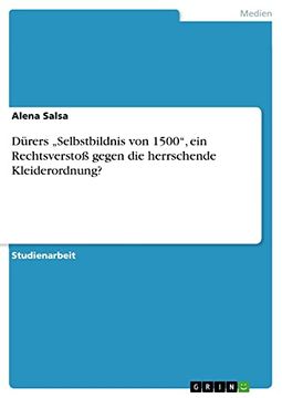 portada Drers Selbstbildnis von 1500, ein Rechtsversto Gegen die Herrschende Kleiderordnung (in German)