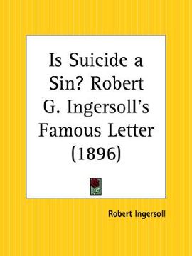 portada is suicide a sin? robert g. ingersoll's famous letter (en Inglés)