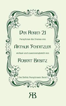 portada Der Reigen 21: Paraphrase des Dramas von Arthur Schnitzler (Des Biebitz Paraphrasen (1)) (en Alemán)
