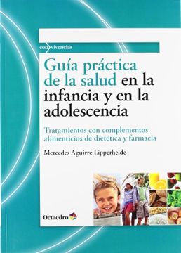 portada Guía Práctica de la Salud en la Infancia y en la Adolescencia: Tratamientos con Complementos Alimenticios de Dietética y Farmacia (Con Vivencias) (in Spanish)