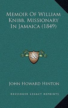 portada memoir of william knibb, missionary in jamaica (1849)