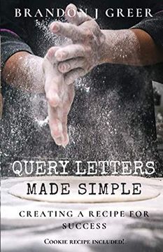 portada Query Letters Made Simple: Creating a Recipe for Success (en Inglés)