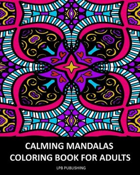 portada Calming Mandalas: Coloring Book For Adults (en Inglés)