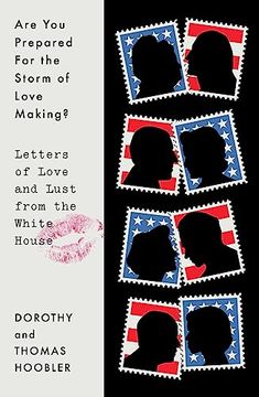 portada Are you Prepared for the Storm of Love Making? Letters of Love and Lust From the White House (in English)