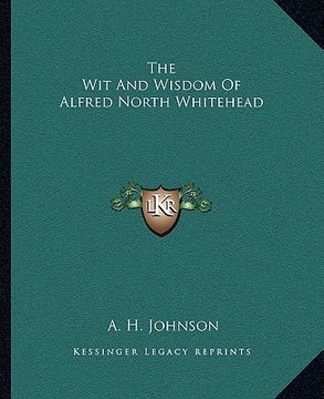 portada the wit and wisdom of alfred north whitehead (en Inglés)