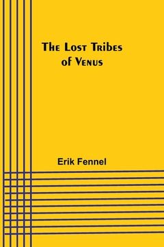 portada The Lost Tribes of Venus (en Inglés)