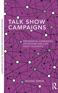 portada Talk Show Campaigns: Presidential Candidates on Daytime and Late Night Television (en Inglés)