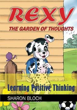 portada Rexy The Garden of Thoughts: Learning Positive Thinking (Happines and positive attitude series for children and parents) (in English)