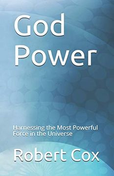 portada God Power: Harnessing the Most Powerful Force in the Universe (in English)