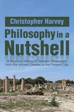 portada Philosophy in a Nutshell: A Rhyming History of Western Philosophy from the Ancient Greeks to the Present Day (in English)