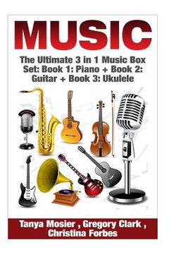 portada Music: The Ultimate 3 in 1 Music Box Set: Book 1: Piano + Book 2: Guitar + Book 3: Ukulele (en Inglés)