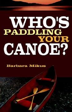 portada who's paddling your canoe (in English)