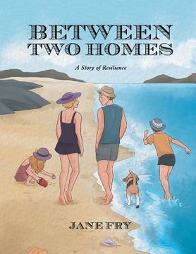 portada Between Two Homes: A Story of Resilience (en Inglés)