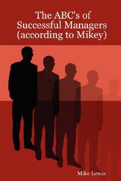 portada the abc's of successful managers (according to mikey) (en Inglés)