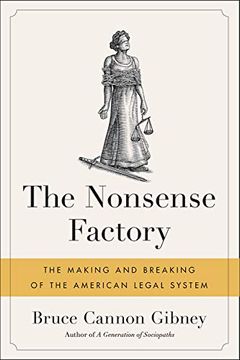 portada The Nonsense Factory: The Making and Breaking of the American Legal System 