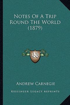 portada notes of a trip round the world (1879) (en Inglés)